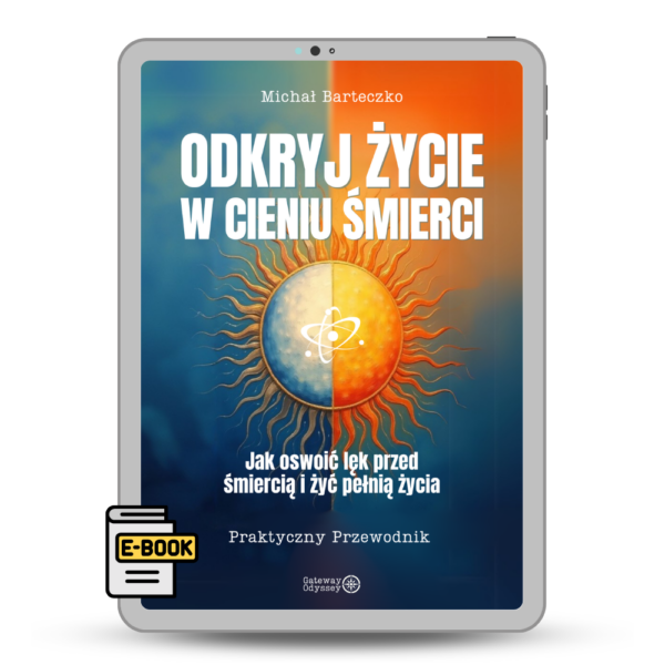 Odkryj Życie W Cieniu Śmierci Jak oswoić lęk przed Śmiercią i żyć pełnią życia