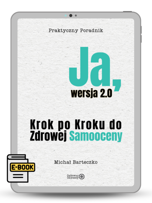 Ja, wersja 2.0 Krok po Kroku do Zdrowej Samooceny Ja, wersja 2.0 Krok po Kroku do Zdrowej Samooceny